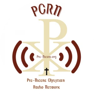 PCRN Pre-Nicene Radio