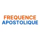 Frequence Apostolique