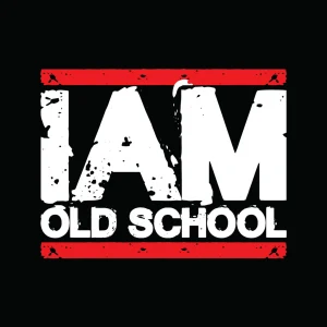 I AM OLDSCHOOL