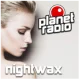Planet radio - nightwax